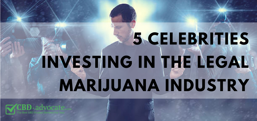 Celebrities Investing in the Legal Marijuana Industry