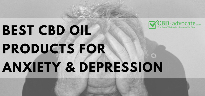 Best CBD Oil Products for Anxiety and Depression